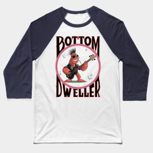 Bottom Dweller, Rock Lobster Laying it down , The Anchor Baseball T-Shirt